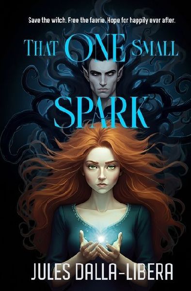That One Small Spark: A sizzling, unputdownable fae romance that roams historical Scotland and the lush, magical world of Faerie (Into Shadows Book 1)