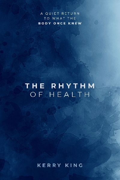 The Rhythm of Health: A Guide to Restoring Energy, Sleep, and Health Naturally