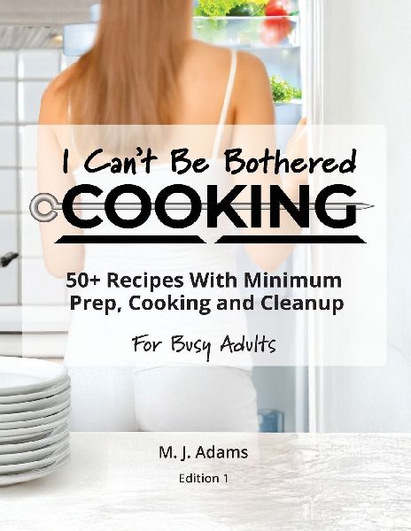 I Cant Be Bothered COOKING