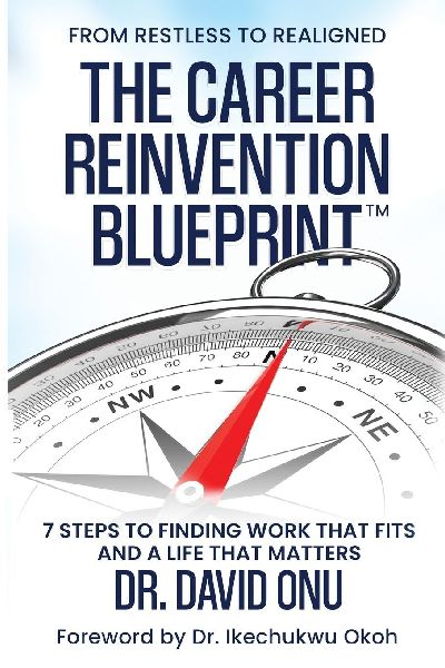 The Career Reinvention Blueprint: From Restless to Realigned - 7 Steps to Finding Work That Fits and a Life That Matters
