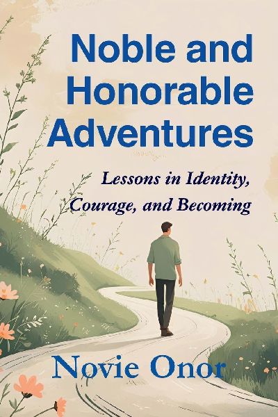 Noble and Honorable Adventures: Lessons in Identity, Courage, and Becoming