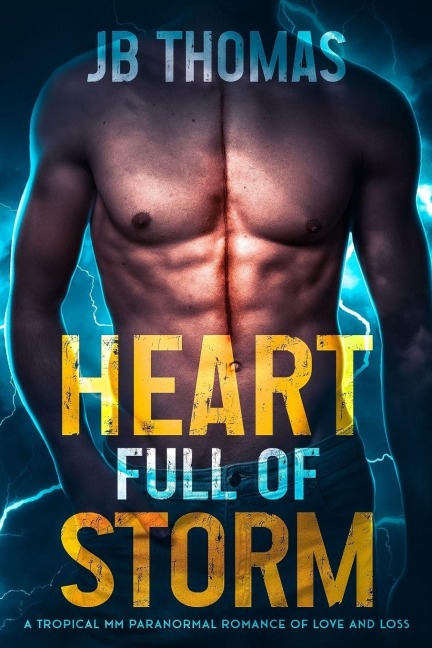Heart Full of Storm: A Tropical MM Paranormal Romance of Love and Loss