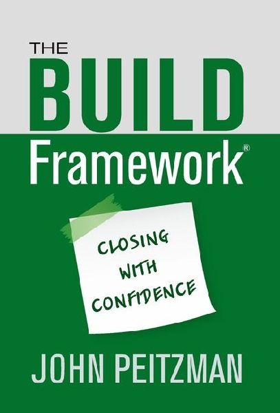 The BUILD Framework(R): Closing With Confidence
