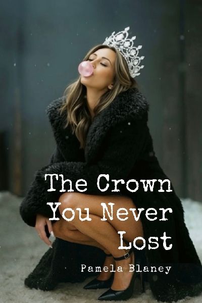 The Crown You Never Lost: A Guide to Remembering Your Self-Worth, Confidence, and Inner Power.
