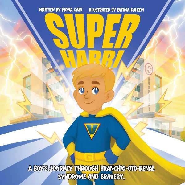 Super Harri. A Boys Journey Through Branchio-Oto-Renal Syndrome and Bravery.