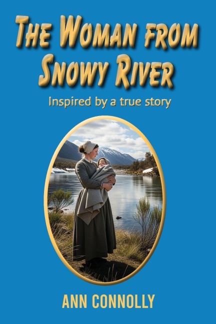 The Woman from Snowy River: Inspired by a True Story