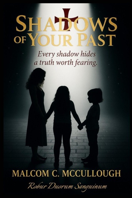 Shadows of Your Past: Every Shadow Hides a Truth Worth Fearing