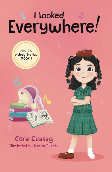 I Looked Everywhere!: Mrs. Cs Melody Stories, Book 1