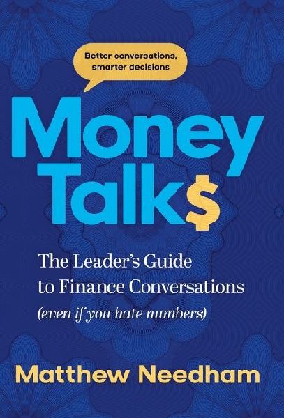 Money Talks: The Leaders Guide to Finance Conversations (even if you hate numbers)