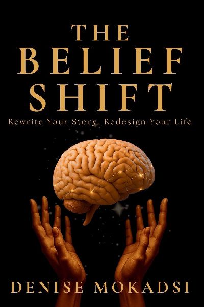 The Belief Shift: Rewrite Your Story. Redesign Your Life