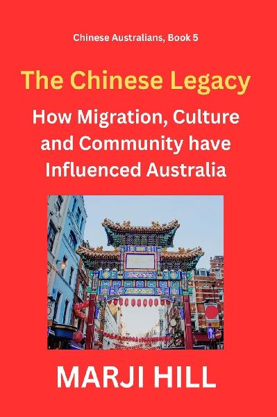 The Chinese Legacy: How Migration, Culture and Community have Influenced Australia
