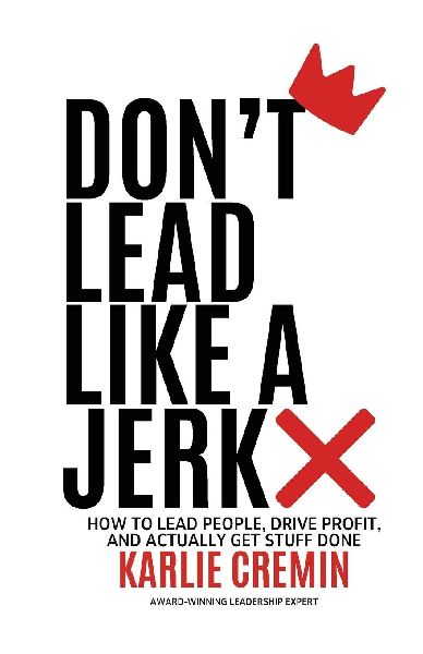 Dont Lead Like a Jerk