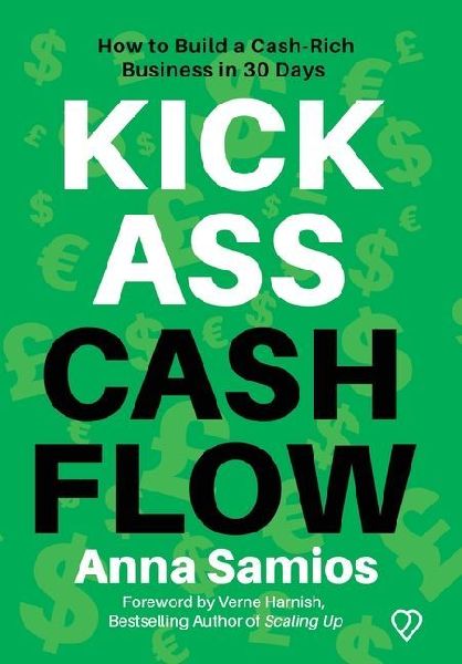 Kickass Cashflow: How to build a cash-rich business in 30 days