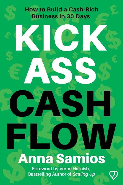 Kickass Cashflow: How to build a cash-rich business in 30 days