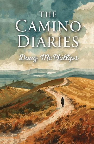 THE CAMINO DIARIES: Reflections from a decade of Camino pilgrimages.