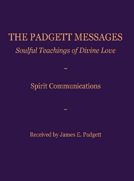 The Padgett Messages: Soulful Teachings of Divine Love: Spirit Communications