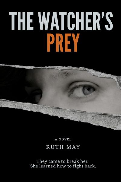 The Watchers Prey: They came to break her. She learned how to fight back.