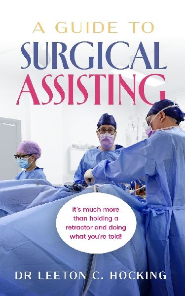 A Guide to Surgical Assisting
