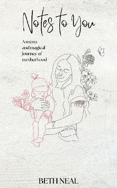 Notes To You: A Messy and Magical Journey of Motherhood