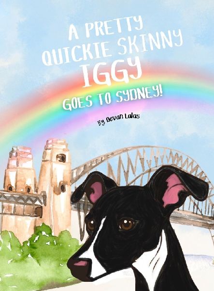 A Pretty Quickie Skinny Iggy Goes to Sydney!: A Childrens Picture Book Adventure