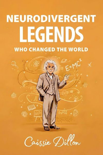 Neurodivergent Legends Who Changed the World