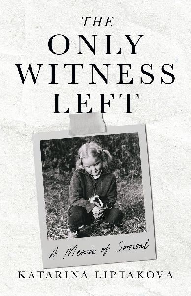 THE ONLY WITNESS LEFT: A MEMOIR OF SURVIVAL