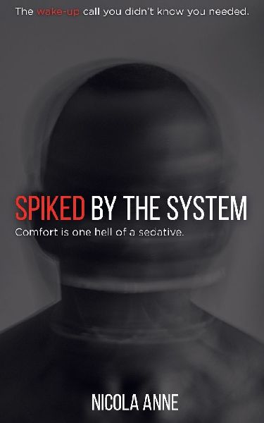Spiked by the System: Comfort is one hell of a sedative.