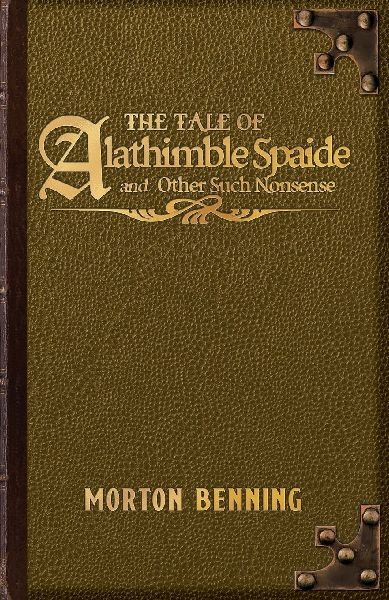 The Tale of Alathimble Spaide and Other Such Nonsense