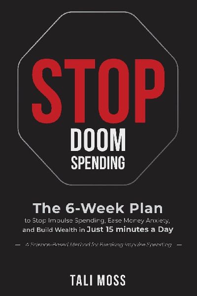 Stop Doom Spending: The 6-Week Plan to Stop Impulse Spending, Ease Money Anxiety, and Build a Wealth Mindset in Just 15 Minutes a Day - No Spreadsheets Needed