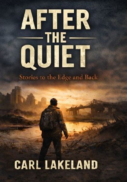 After the Quiet: Stories to the Edge and Back