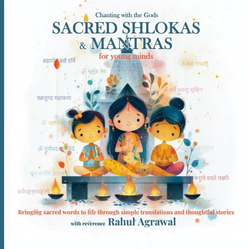 Sacred Shlokas and Mantras for Young Minds: Chanting with the Gods (Bhakti Series)