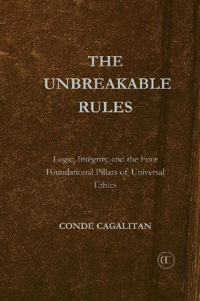 Unbreakable Rules: Logic, Integrity, and the Four Foundational Pillars of Universal Ethics