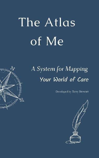 The Atlas of Me: A System for Mapping Your World of Care