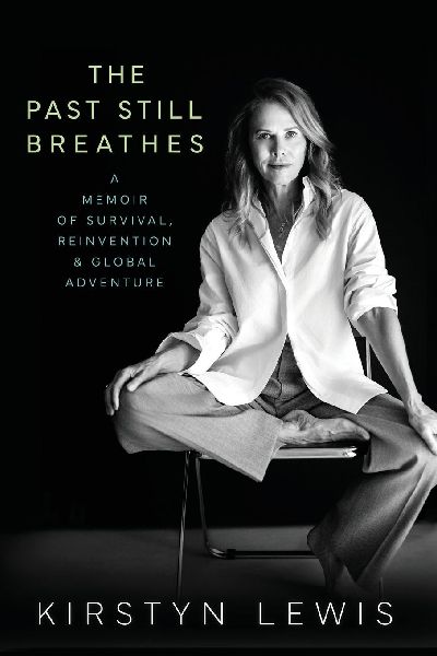 The Past Still Breathes: A Memoir of Survival, Reinvention & Global Adventure