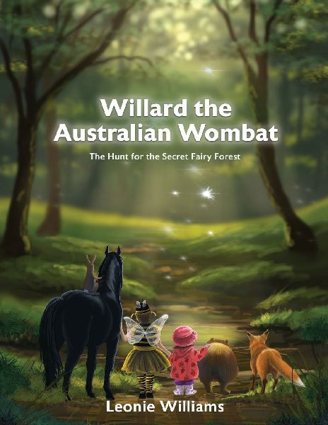 Willard The Australian Wombat: The Hunt For The Secret Fairy Forest