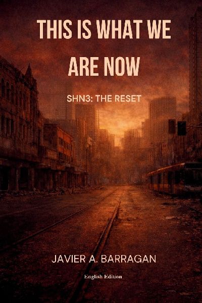 This Is What We Are Now: SHN3: The Reset (English Edition)