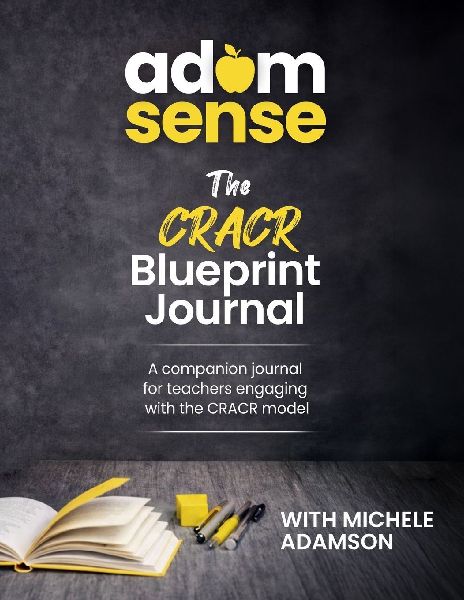 ADAMSENSE - The CRACR Blueprint Journal: A companion journal for teachers engaging in the CRACR model