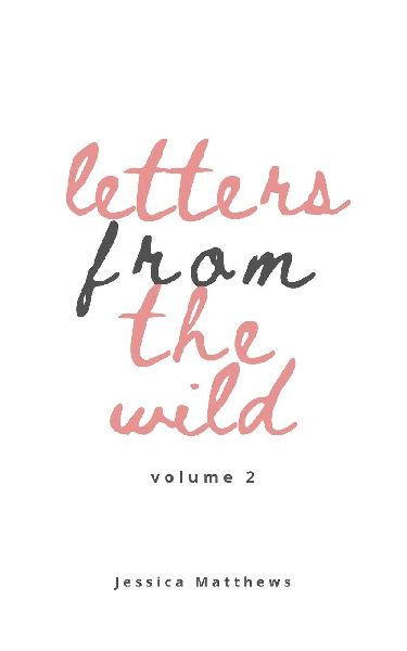 Letters From The Wild Volume 2