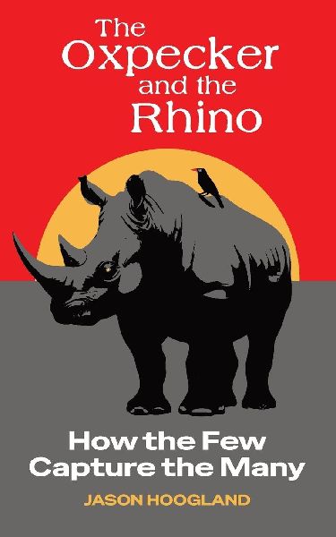 The Oxpecker and the Rhino: How the Few Capture the Many