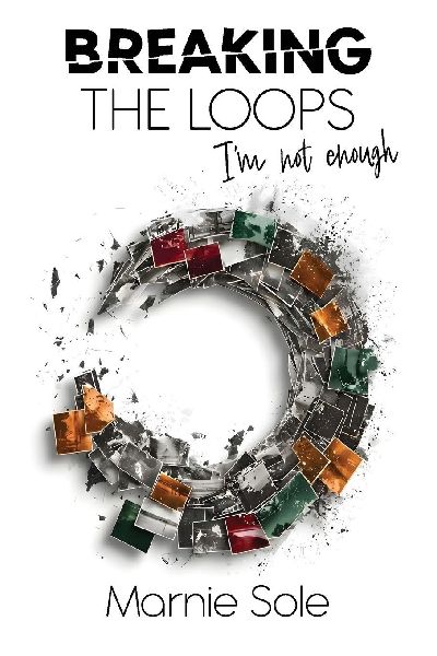 Breaking the Loops "I'm Not Enough'