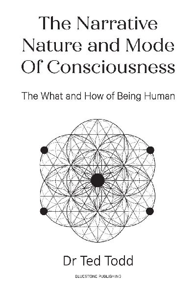 The Narrative Nature and Mode of Consciousness: The What and How of Being Human