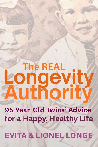 The Real Longevity Authority: 95-Year-Old Twins Advice for a Happy, Healthy Life