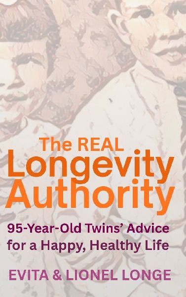 The Real Longevity Authority: 95-Year-Old Twins Advice for a Happy, Healthy Life