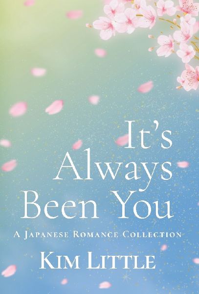 Its Always Been You: A Japanese Romance Collection