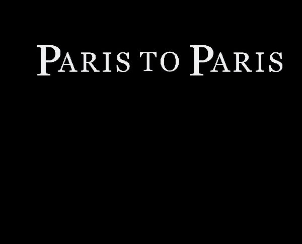 Paris to Paris: a journey through time, place and self
