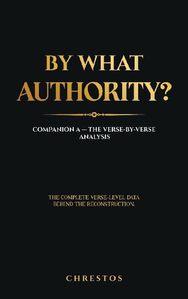 By What Authority?: Companion A - The Verse-by-Verse Analysis: