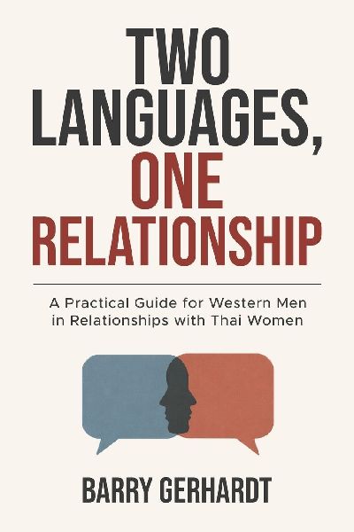 Two Languages, One Relationship: A Practical Guide for Western Men in Relationships with Thai Women