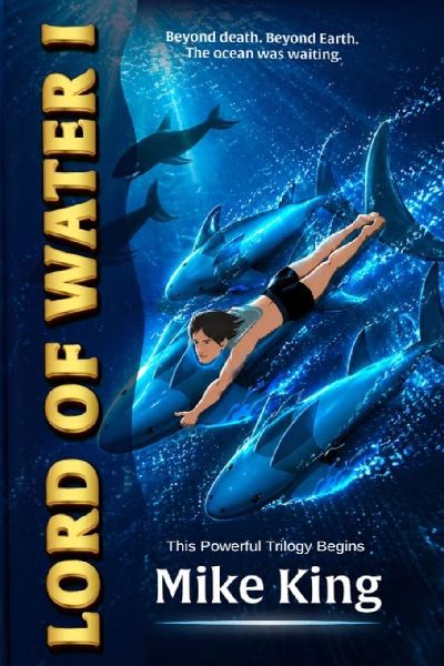 Lord of Water - Book I of the Trilogy: A Power Journey Where Spirituality and Adventure Collide