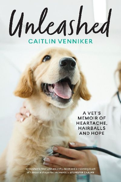 Unleashed: A Vets Memoir of Heartache, Hairballs and Hope