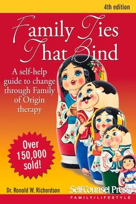 Family Ties That Bind: A Self-Help Guide to Change Through Family of Origin Therapy